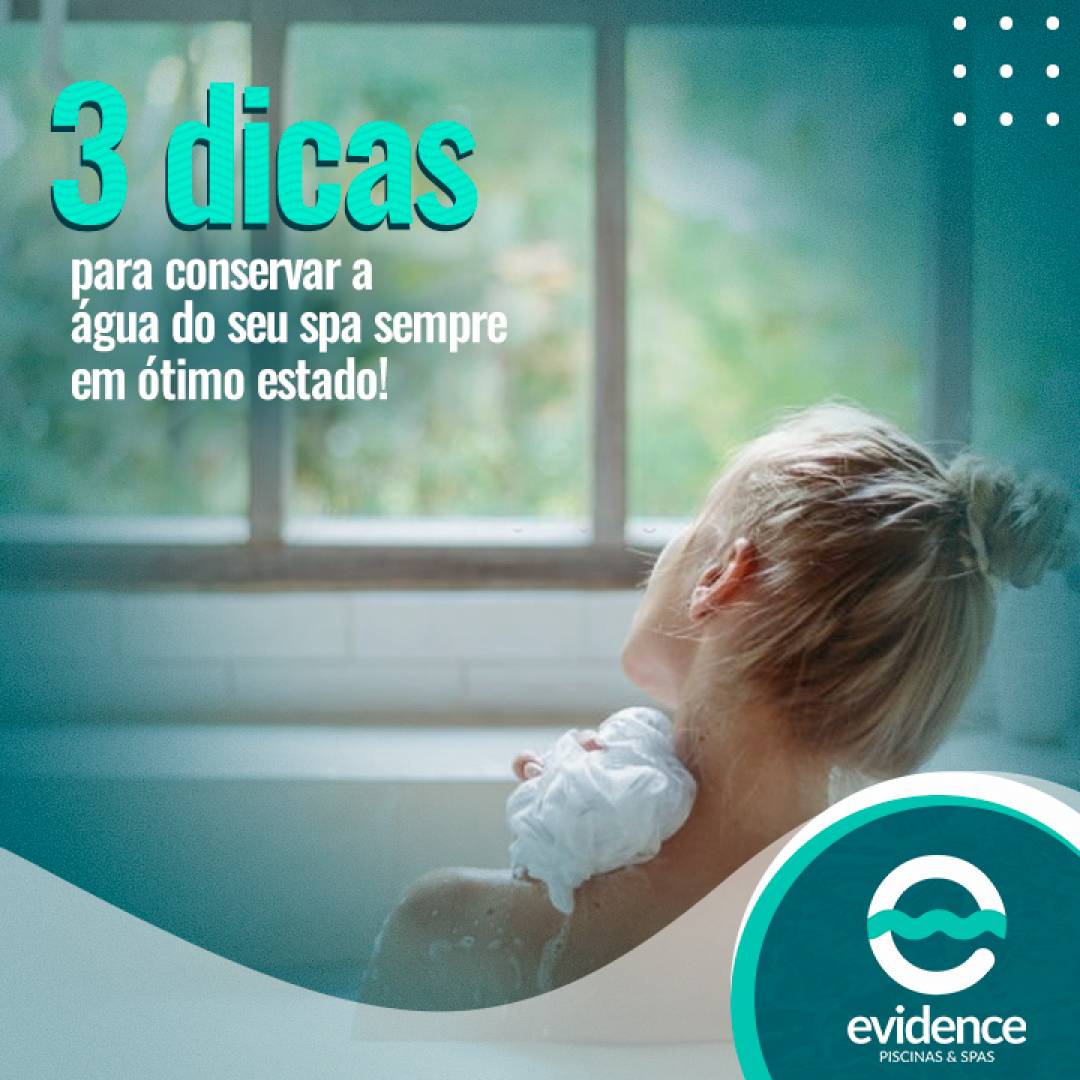 3 dicas para conservar a água do seu spa sempre em ótimo estado!