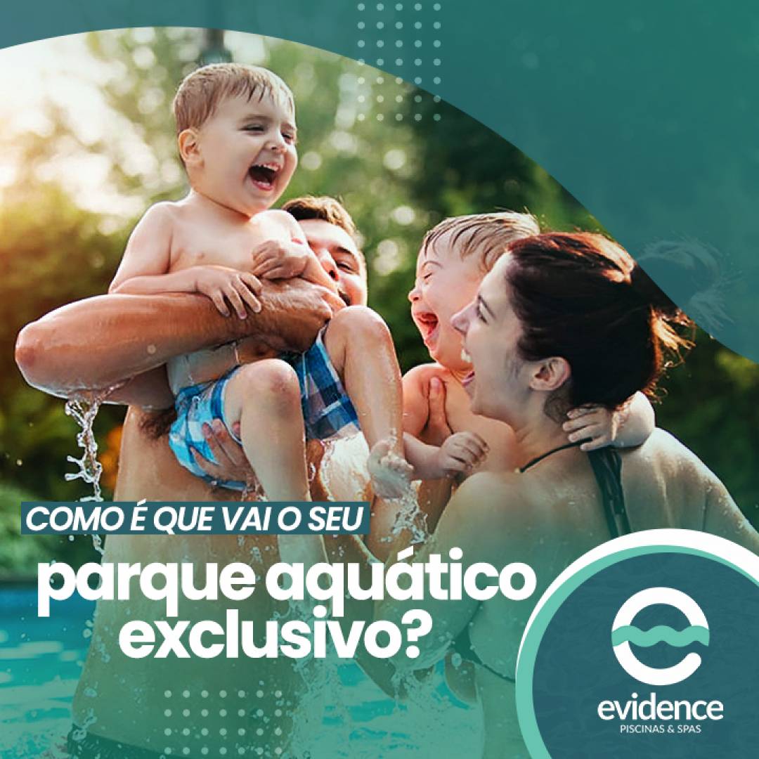 Como é que vai o seu parque aquático exclusivo?