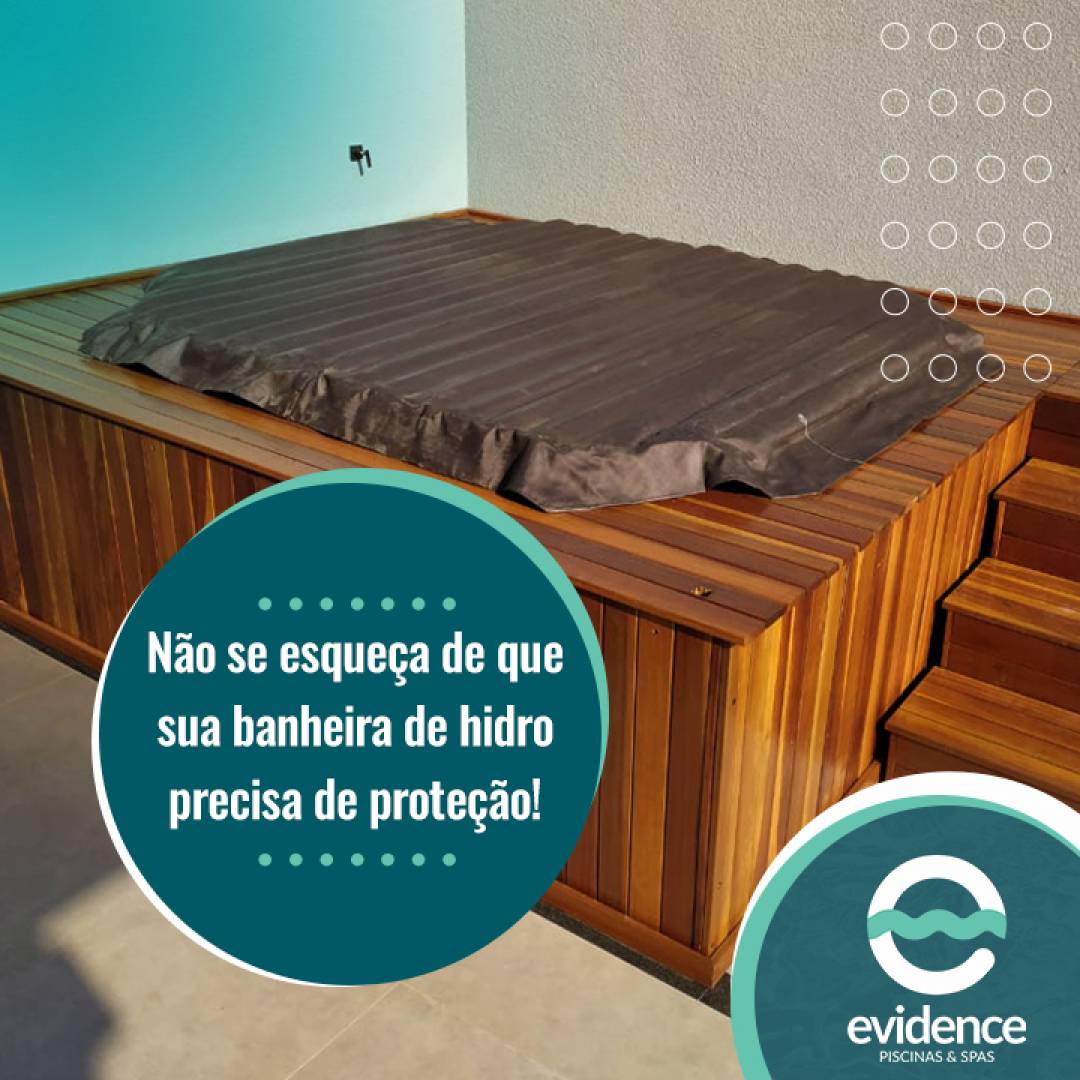 Não se esqueça de que sua banheira de hidro precisa de proteção!