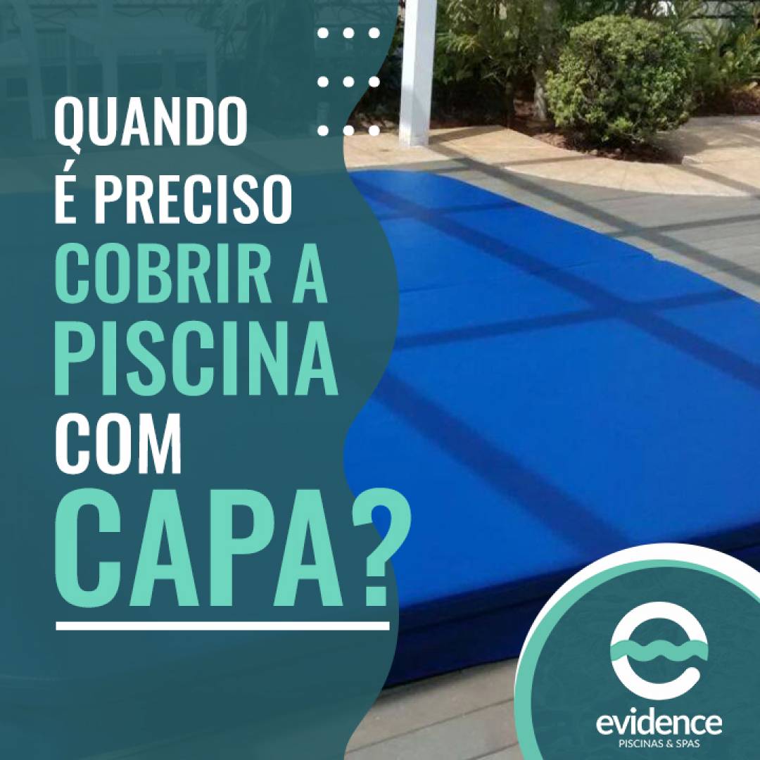 Quando é preciso cobrir a piscina com capa?