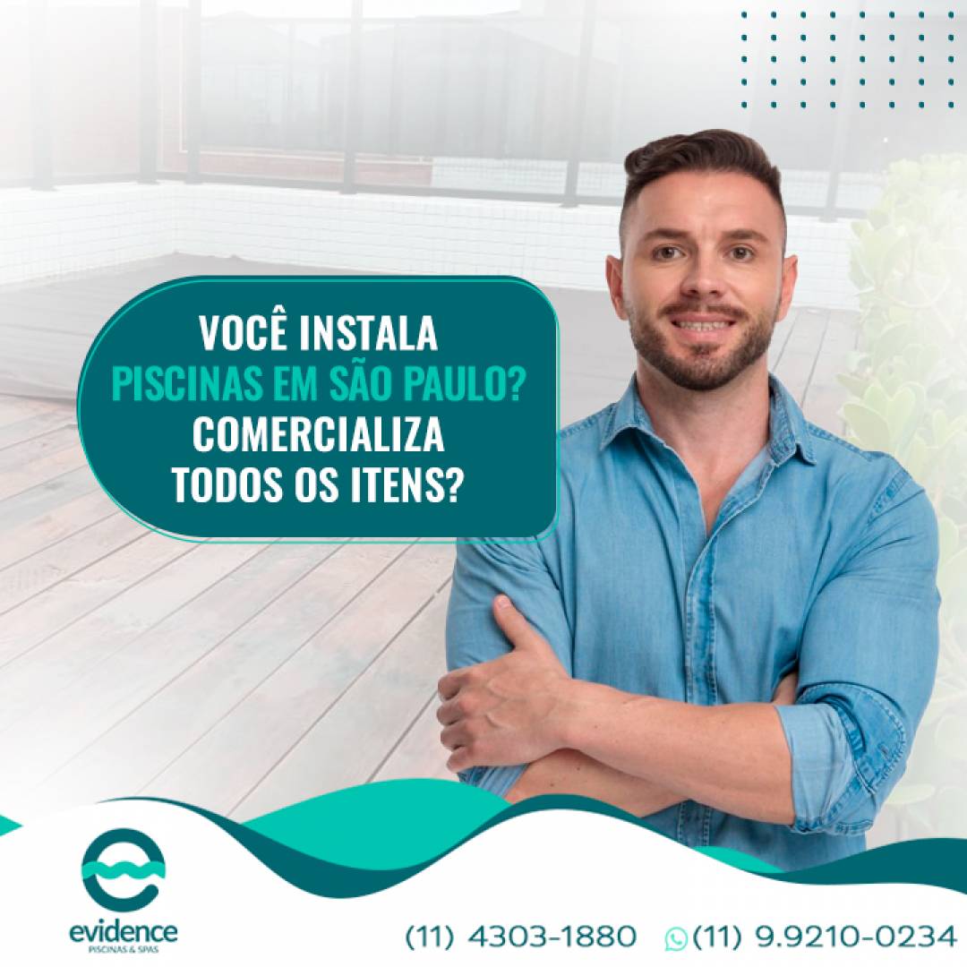 Você instala piscinas em São Paulo? Comercializa todos os itens?
